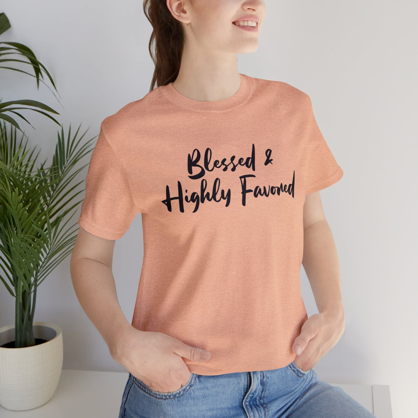 Blessed & Highly Favored Tee