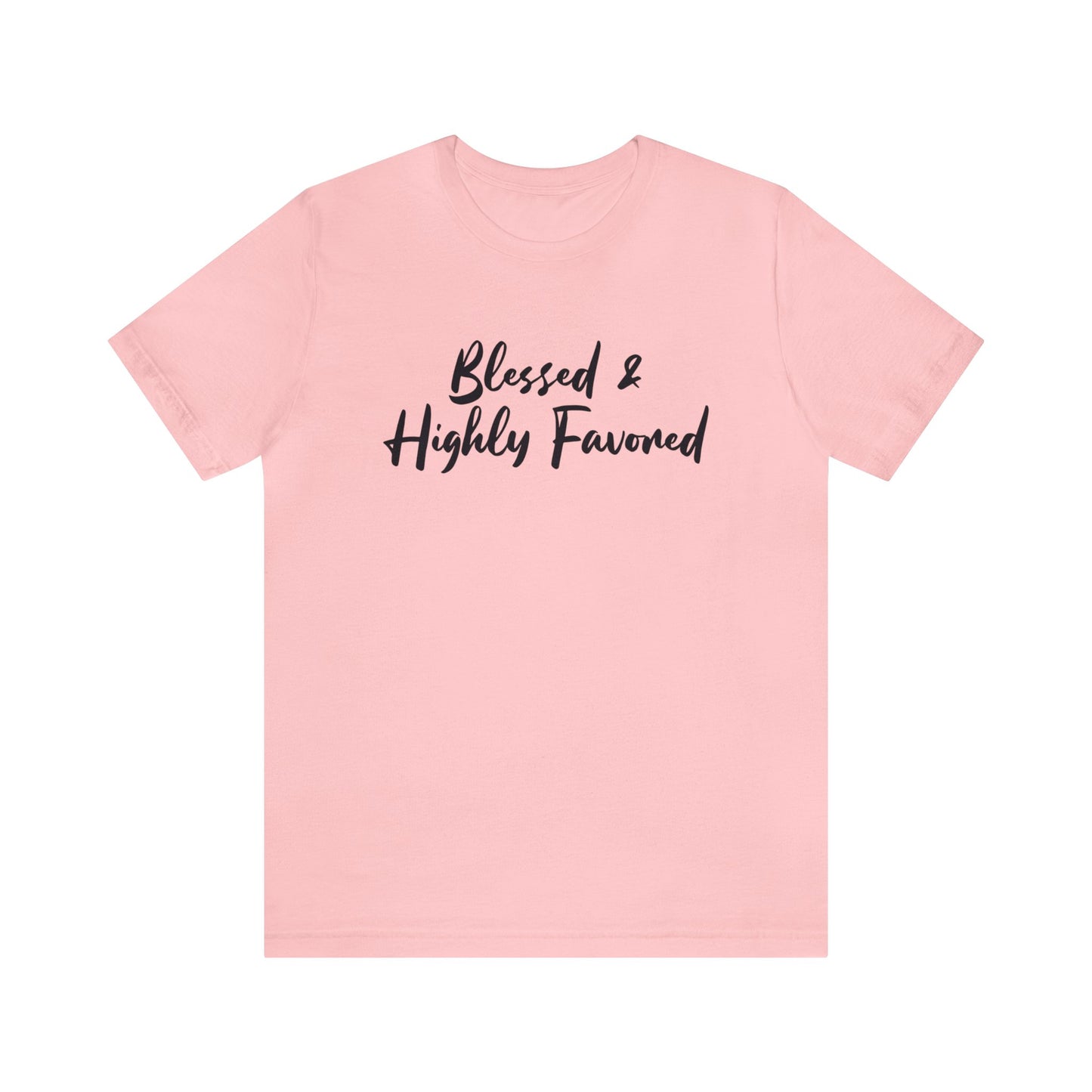 Blessed & Highly Favored Tee