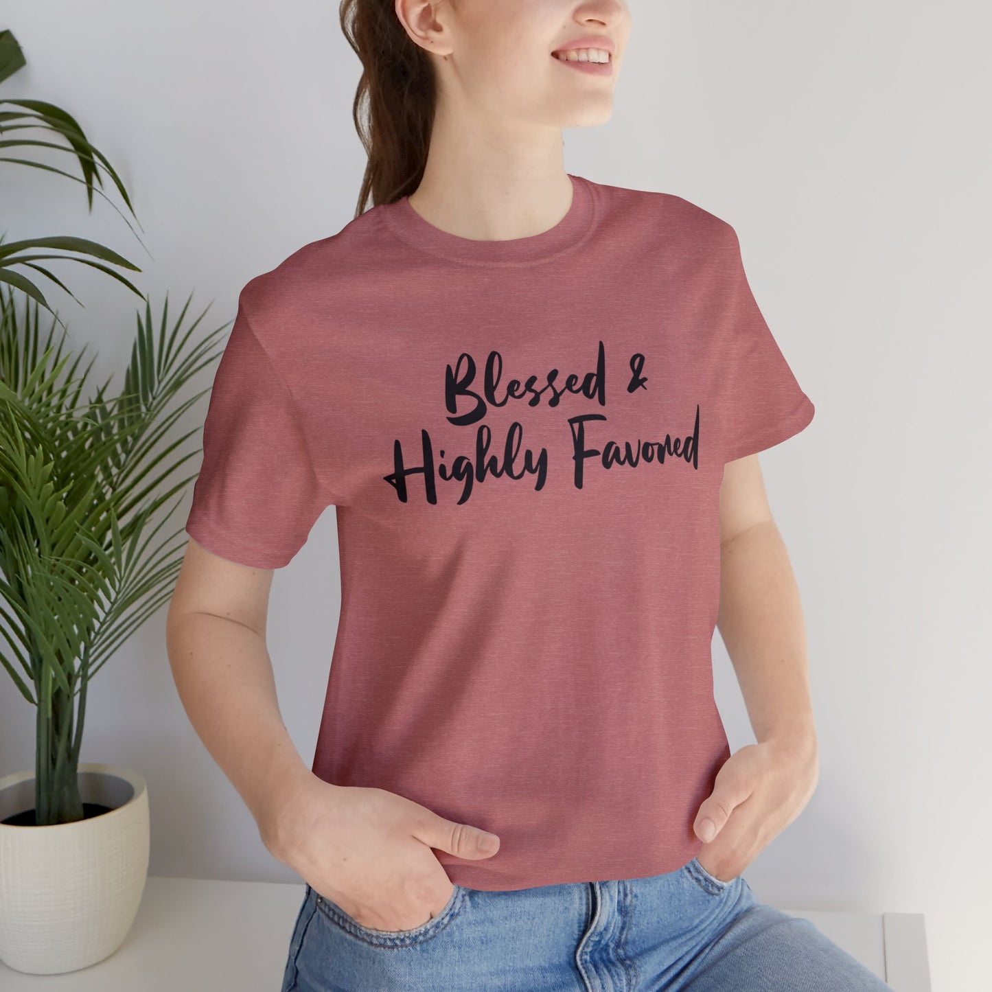 Blessed & Highly Favored Tee