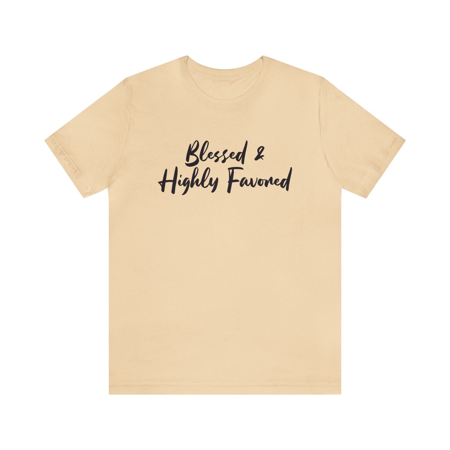 Blessed & Highly Favored Tee