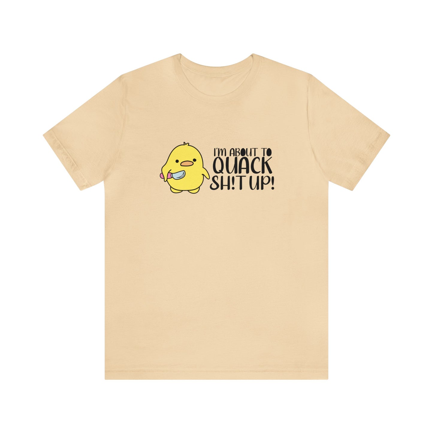 I'm About To Quack Adult Tee