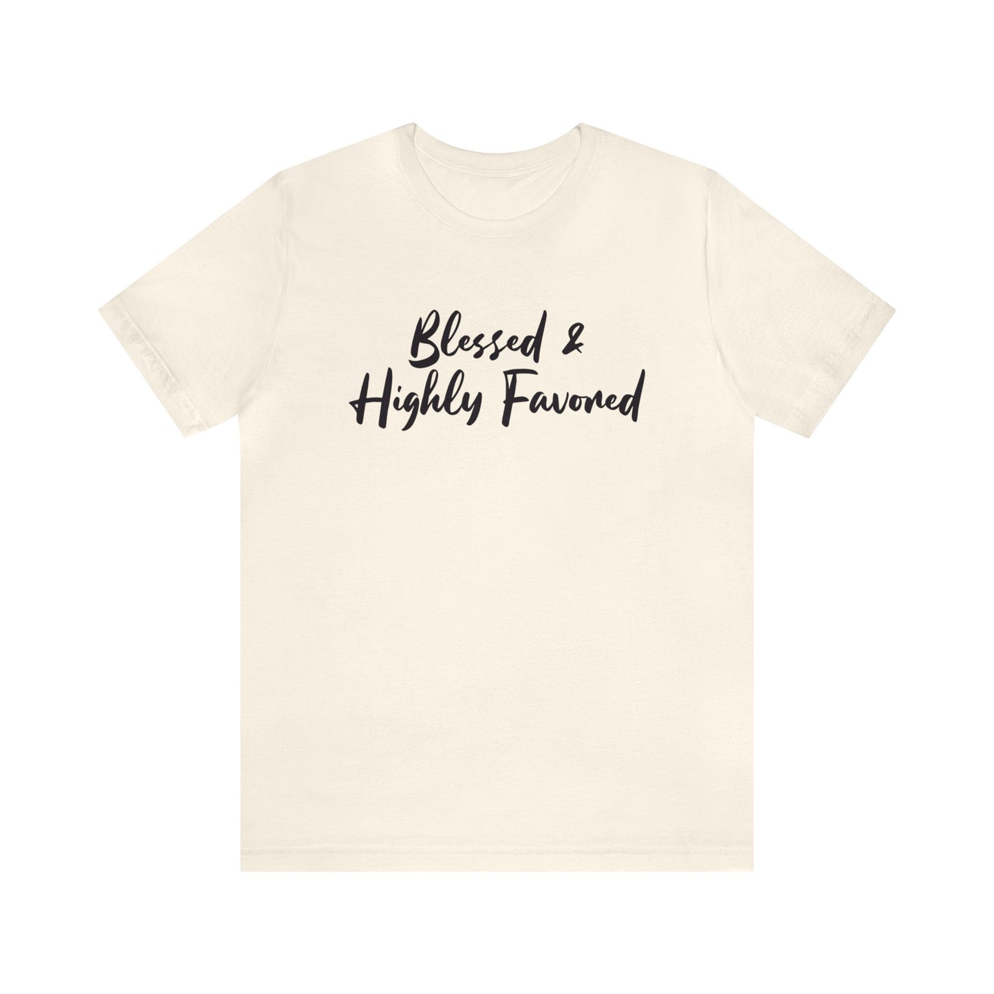 Blessed & Highly Favored Tee