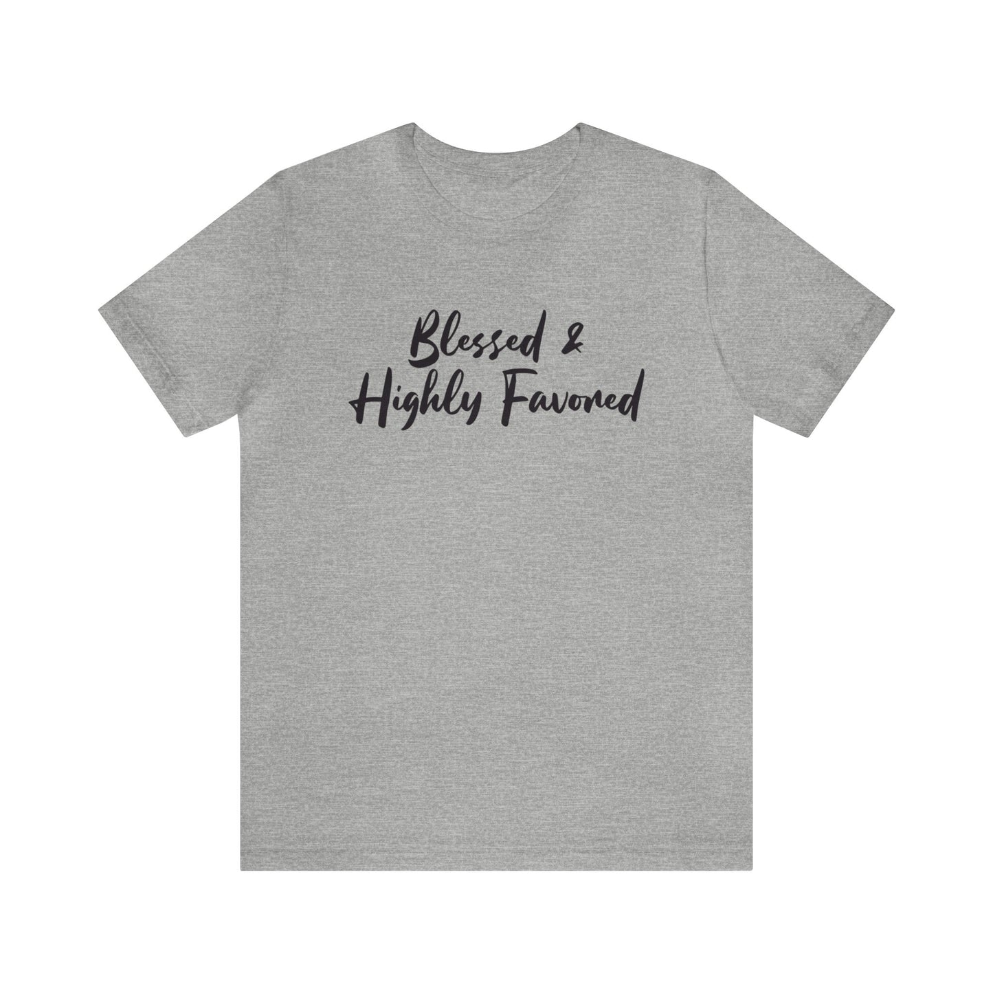 Blessed & Highly Favored Tee