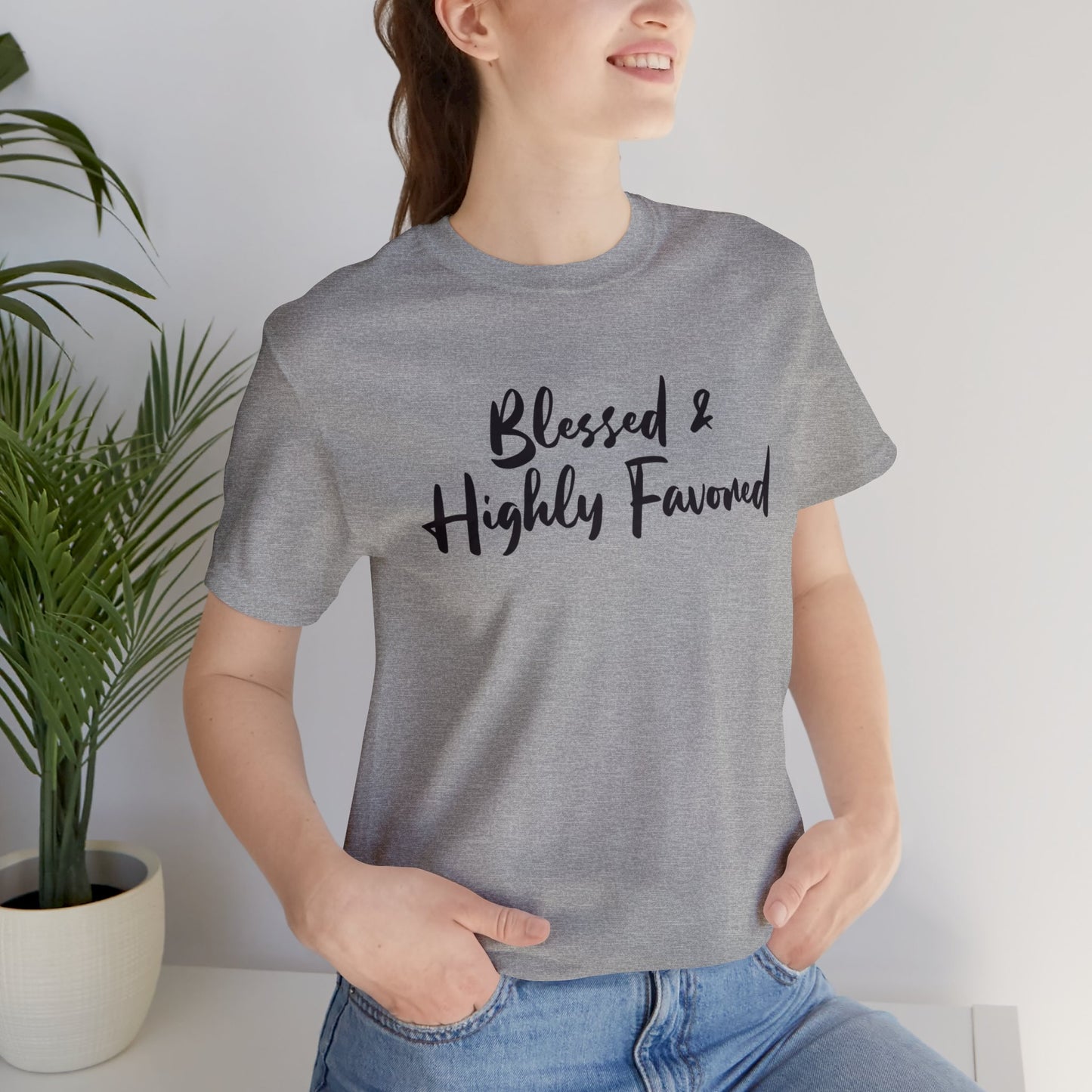 Blessed & Highly Favored Tee