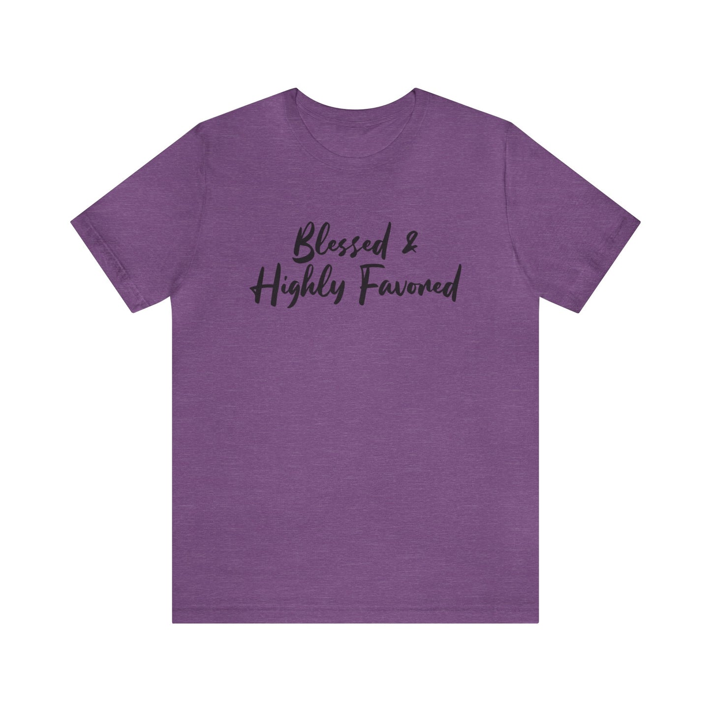 Blessed & Highly Favored Tee