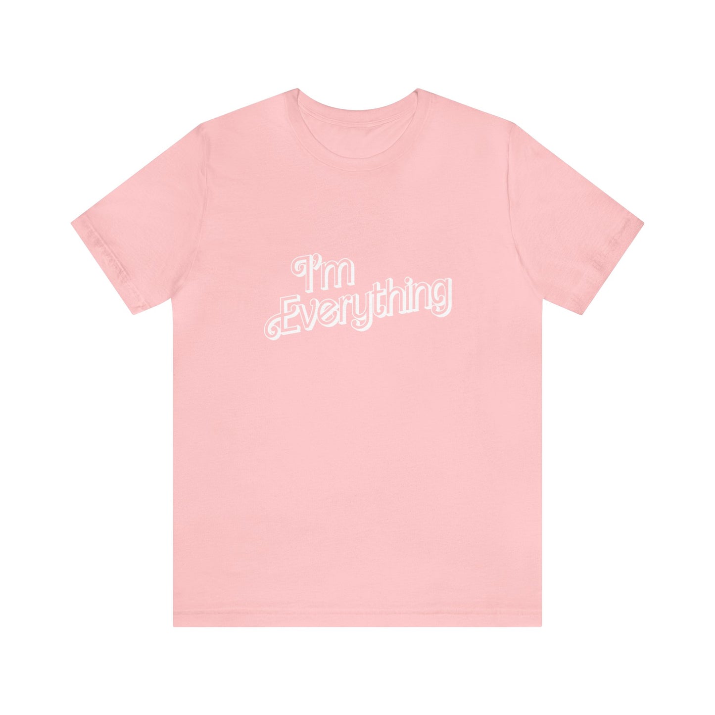 "I'm Everything" Tee