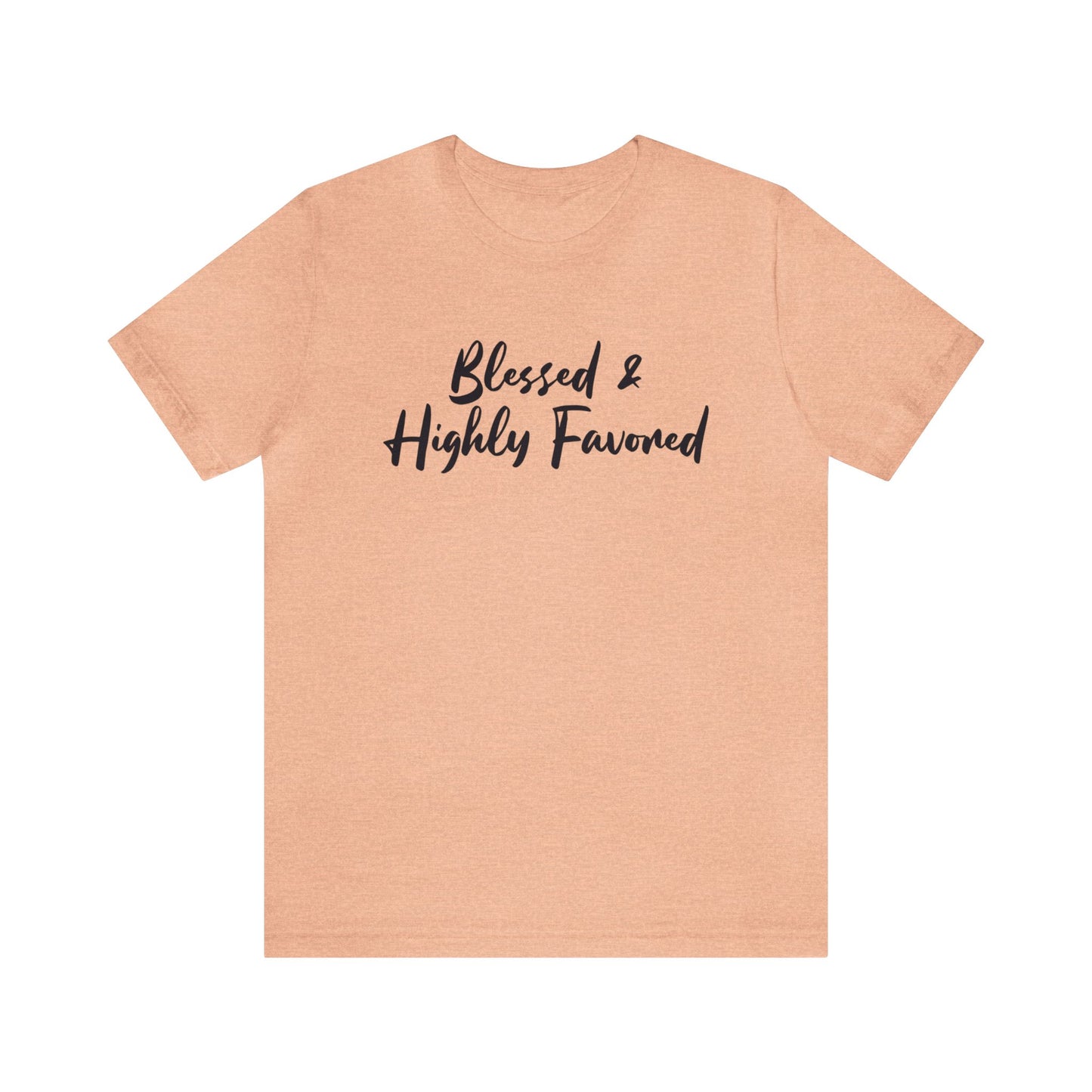 Blessed & Highly Favored Tee