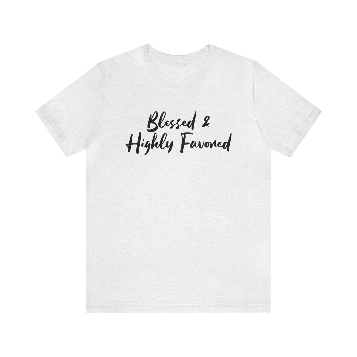 Blessed & Highly Favored Tee