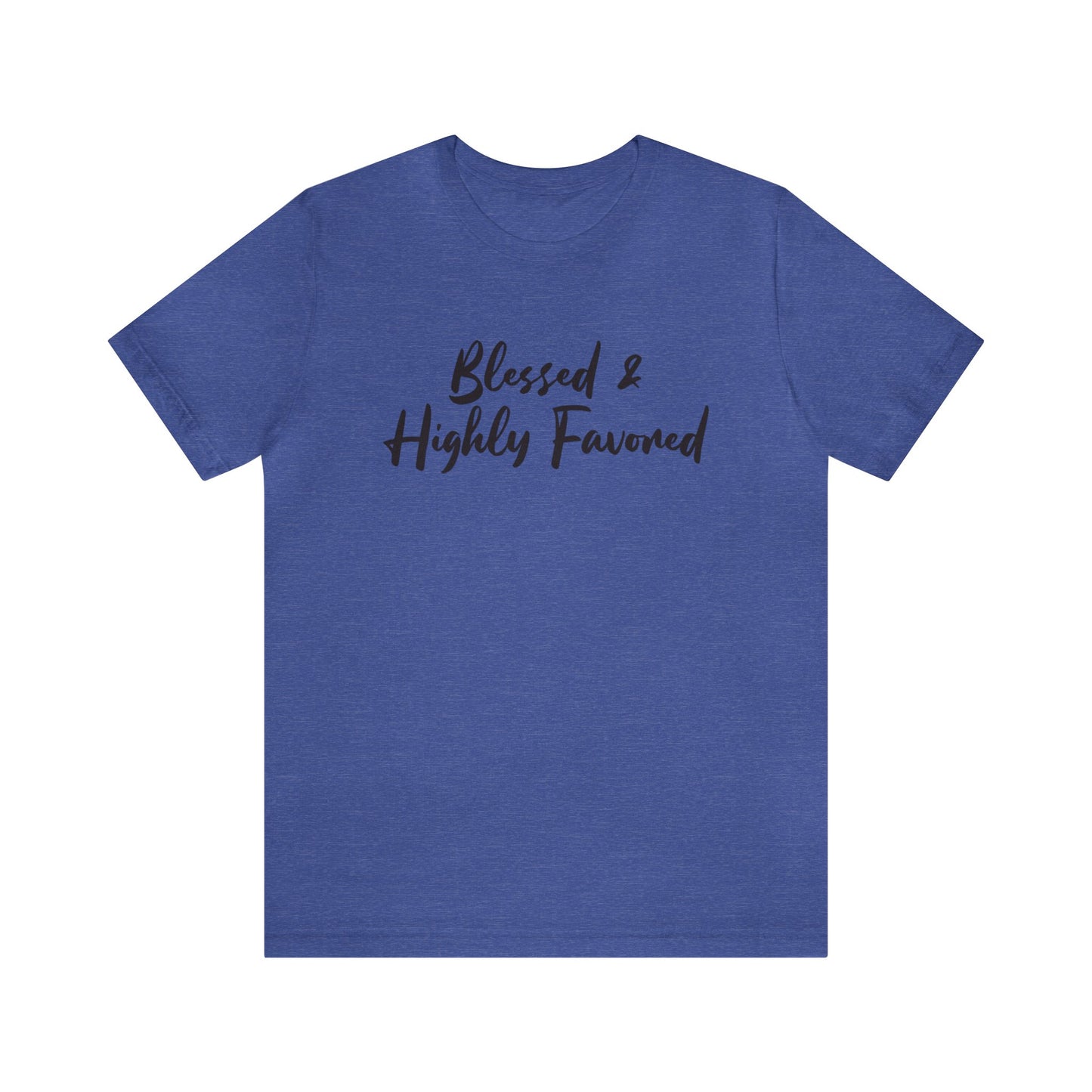 Blessed & Highly Favored Tee