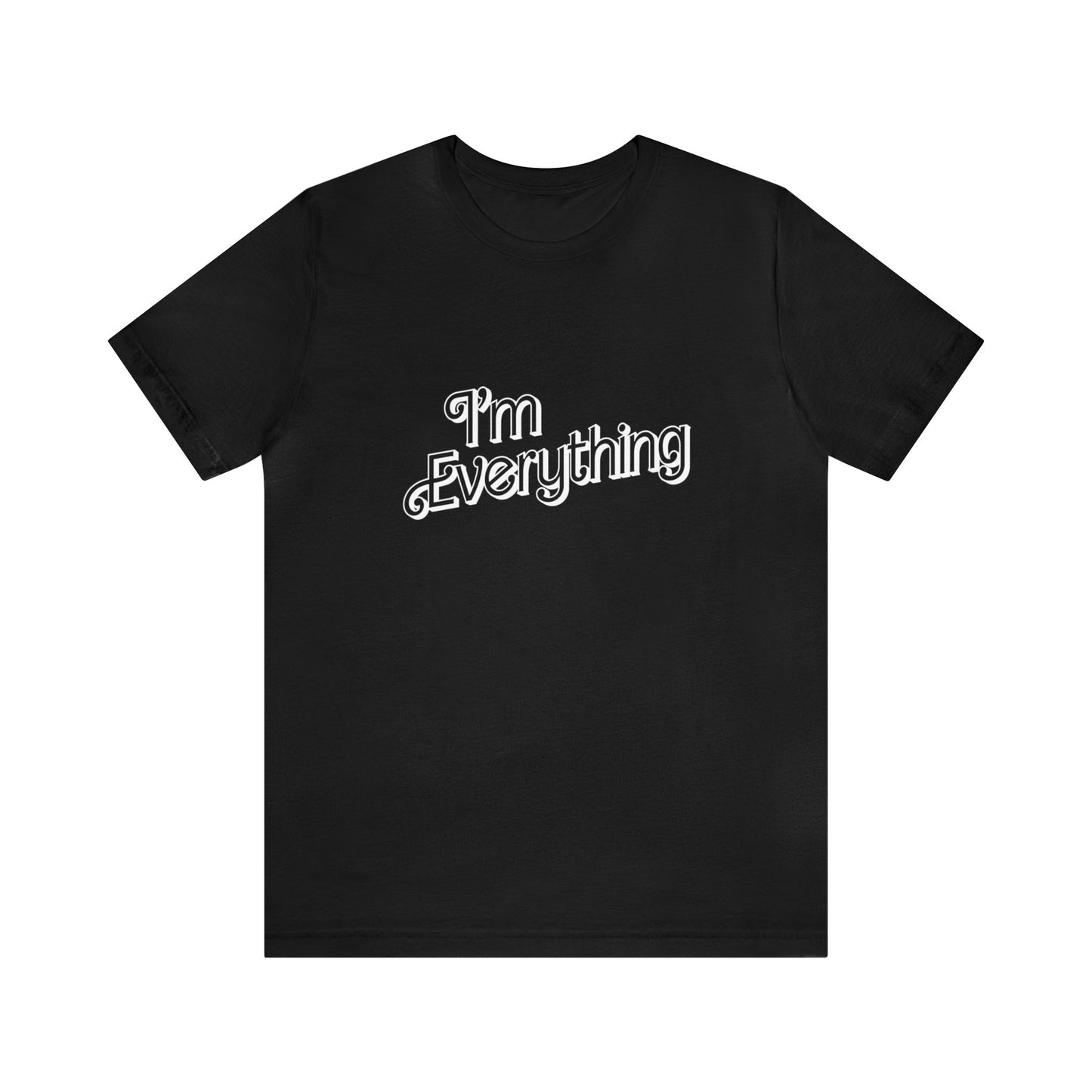 "I'm Everything" Tee