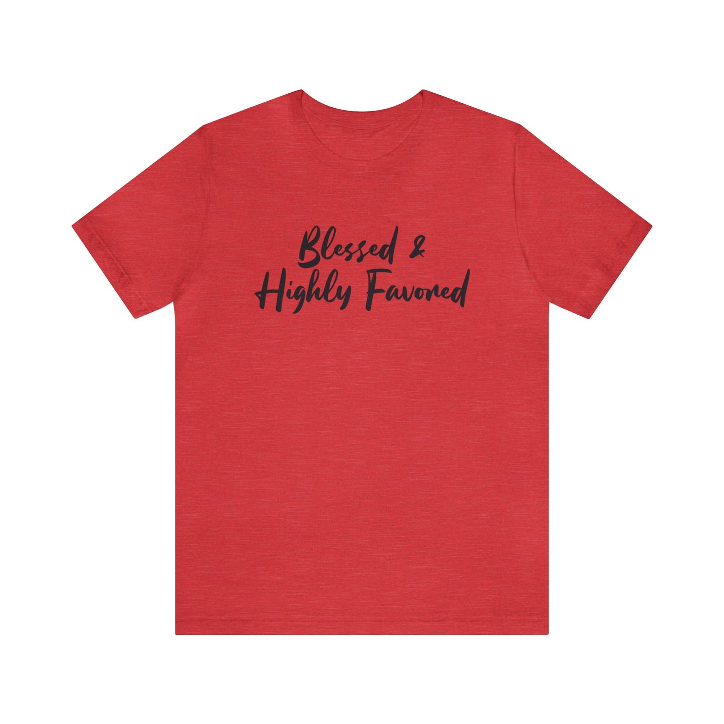 Blessed & Highly Favored Tee