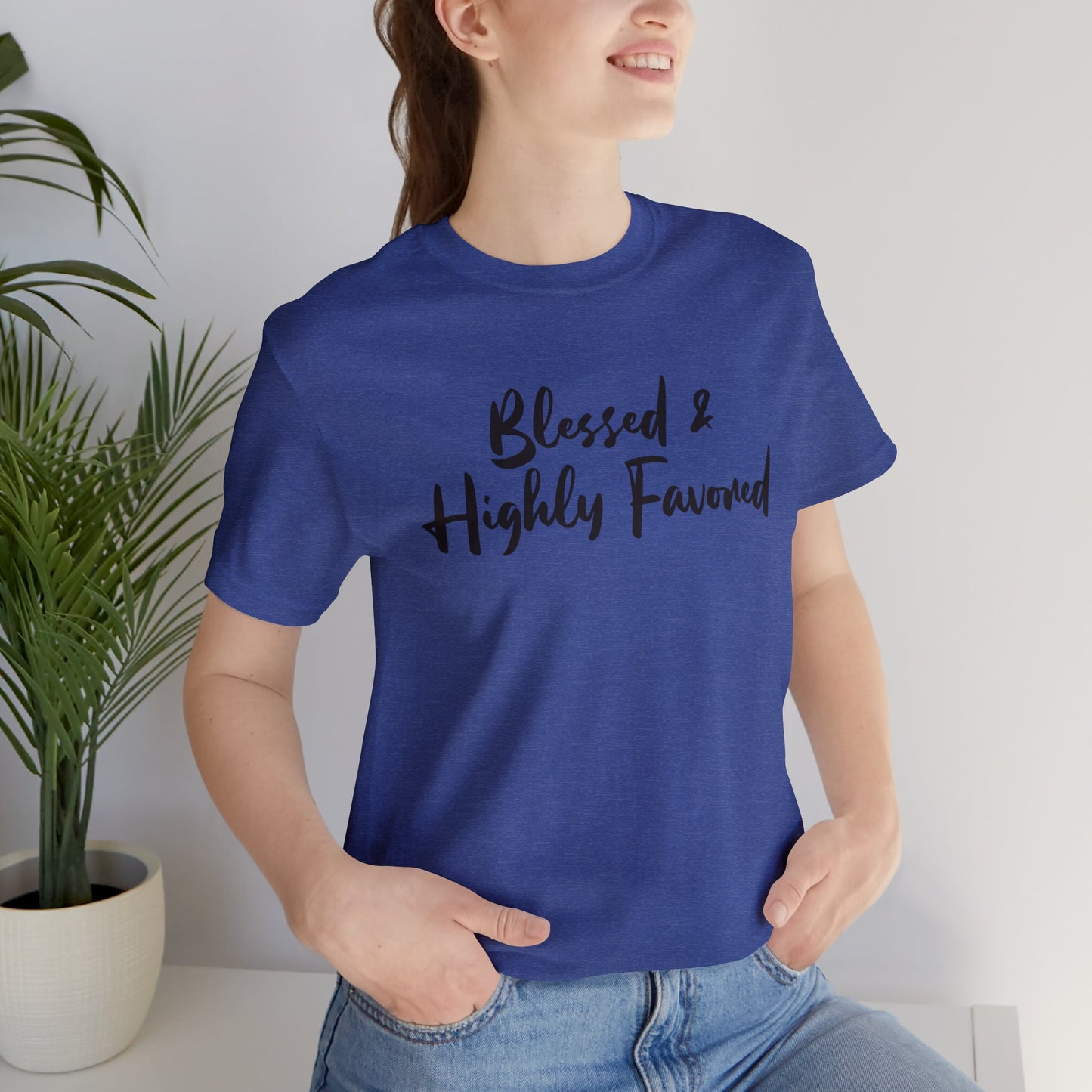 Blessed & Highly Favored Tee